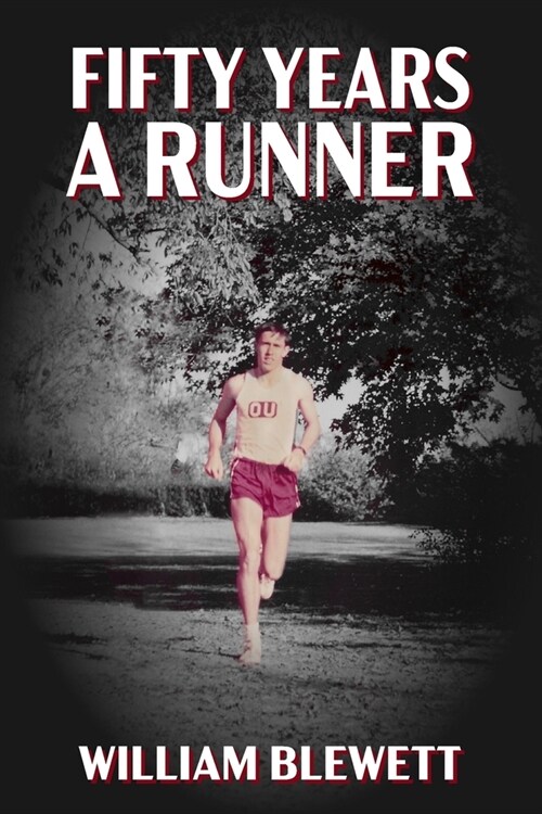Fifty Years a Runner: My Unlikely Pursuit of a Sub-4 Mile and Life As a Runner Thereafter (Paperback)