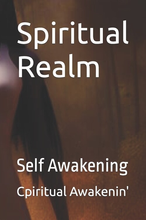 Spiritual Realm: Self Awakening (Paperback)