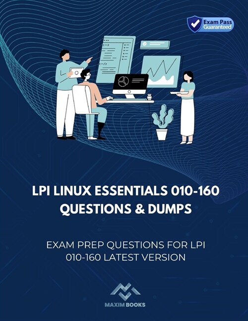 LPI Linux Essentials 010-160 Questions & Dumps: Exam Prep Questions for LPI 010-160 latest version (Paperback)