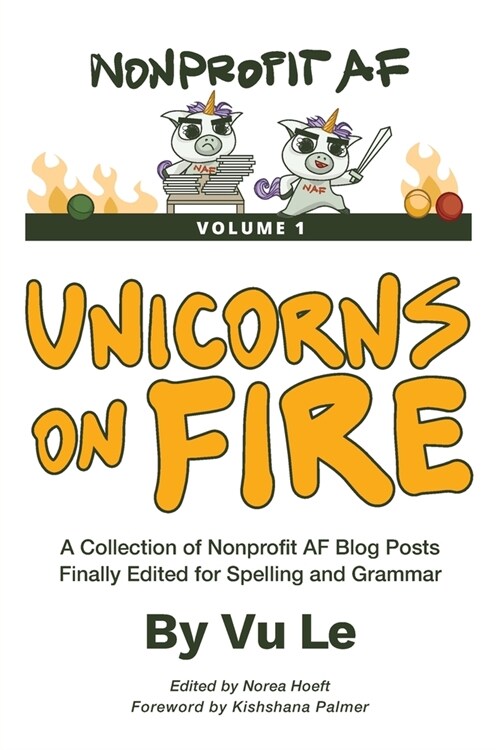 Unicorns on Fire: A Collection of NonprofitAF Posts, Finally Edited for Spelling and Grammar (Paperback)