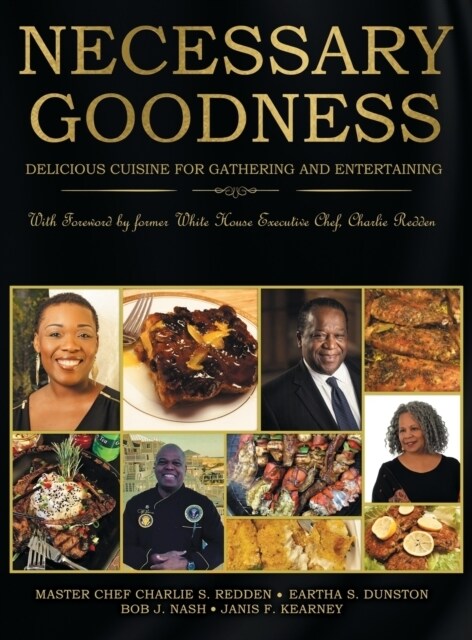 Necessary Goodness: Delicious Cuisine for Gathering and Entertaining (Hardcover)