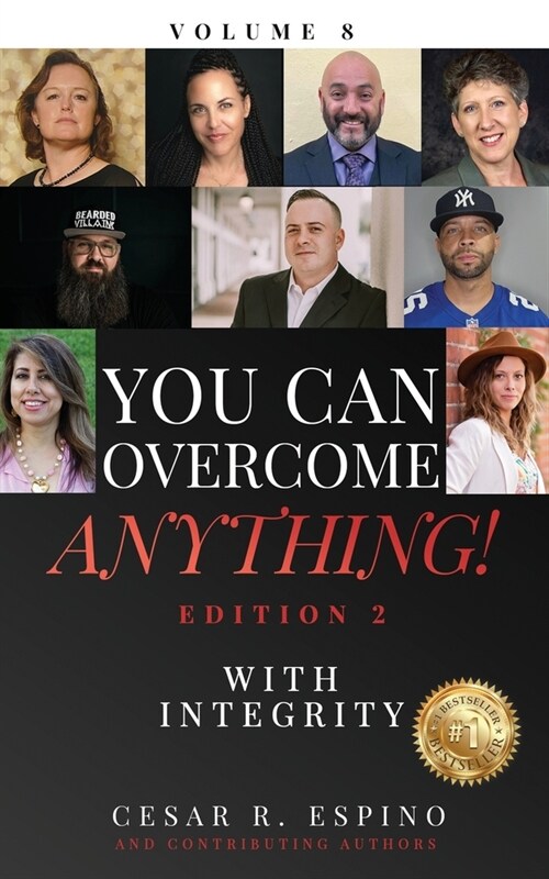 You Can Overcome Anything!: Volume 8 With Integrity - 2nd Edition (Paperback)