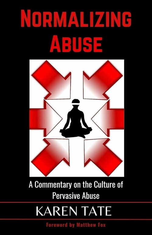 Normalizing Abuse: A Commentary on the Culture of Pervasive Abuse (Paperback)