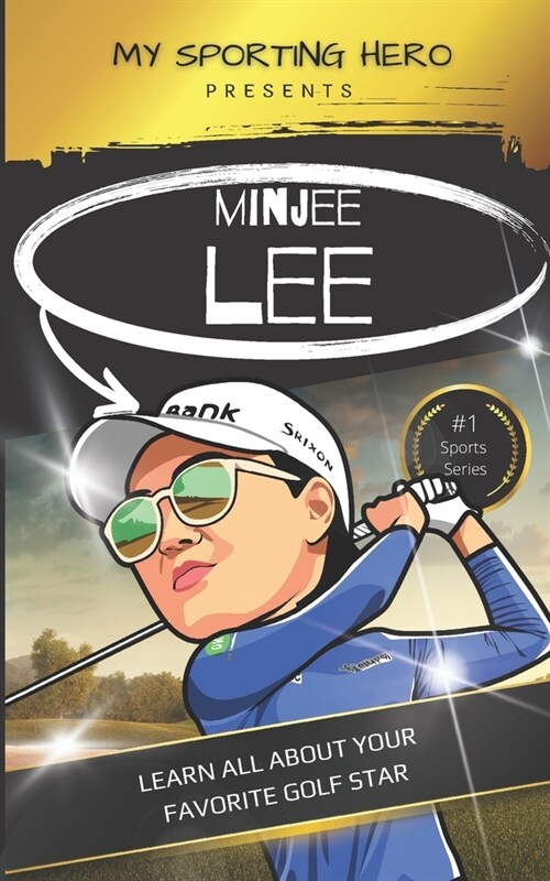 My Sporting Hero: Minjee Lee: Learn all about your favorite golf star (Paperback)