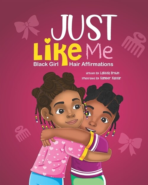 Just Like Me: Black Girl Hair Affirmations (Paperback)