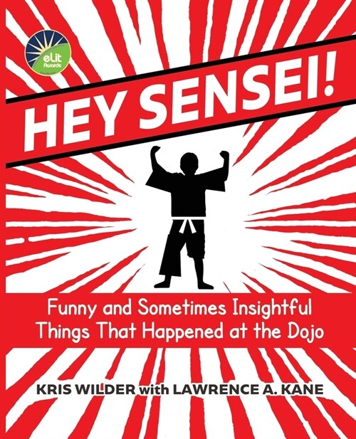 Hey Sensei!: Funny and Sometimes Insightful Things That Happened at the Dojo (Paperback)