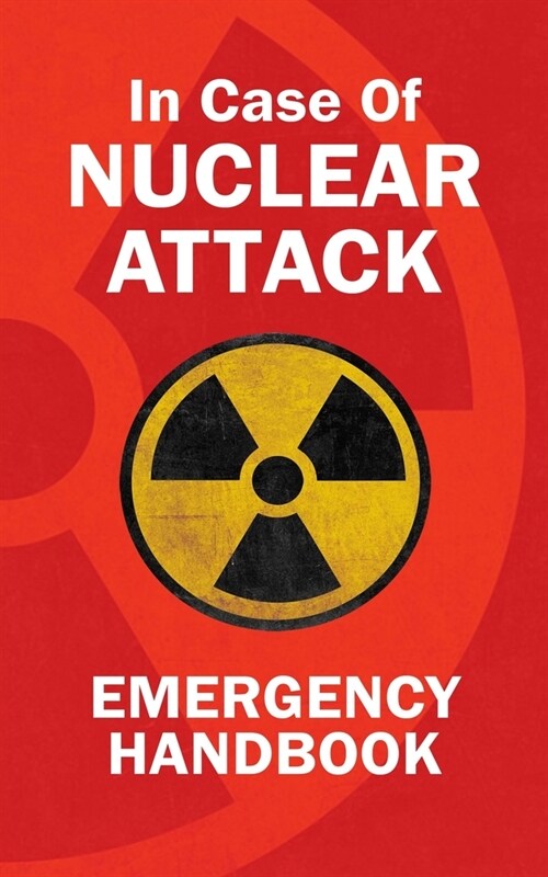 In Case Of Nuclear Attack Emergency Handbook (Paperback)