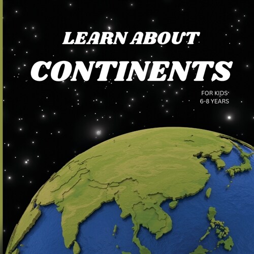 Learn About Continents Book for Kids 6-8 Years (Paperback)