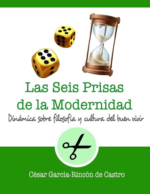 Las seis prisas de la modernidad: Din?ica sobre filosof? y cultura del Buen Vivir (Paperback)