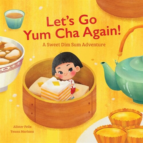 Lets Go Yum Cha Again: A Sweet Dim Sum Adventure! (Paperback)