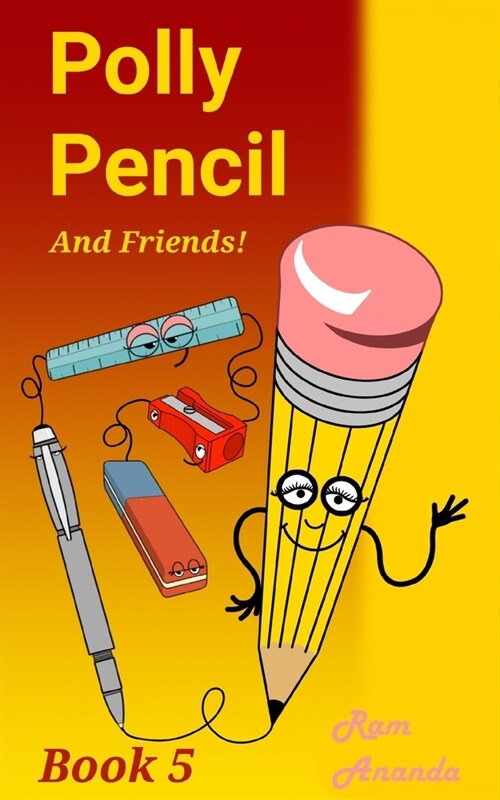 Polly Pencil and Friends: Book Five (Paperback)