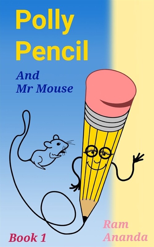 Polly Pencil and Mr Mouse: Book One (Paperback)