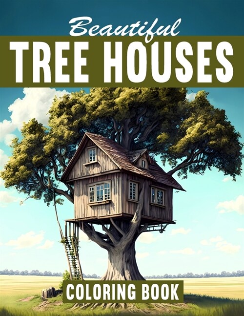 Beautiful Tree Houses: Adult Coloring Book with a Collection 50 Tree House Designs to Color (Paperback)