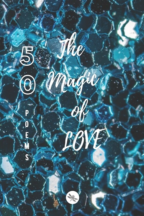 DRAGONFLY Edition: 50 Poems The Magic of LOVE Vol 5 PAPERBACK 6 x 9 inches (Paperback)