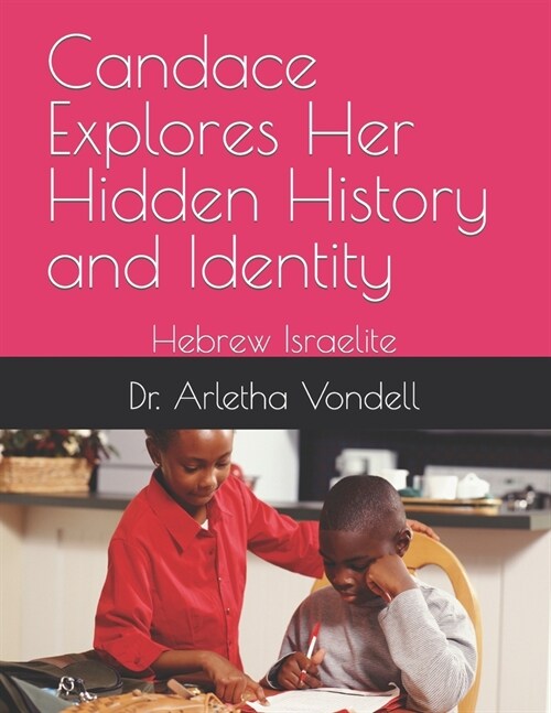 Candace Explores Her Hidden History and Identity: Hebrew Israelite (Paperback)