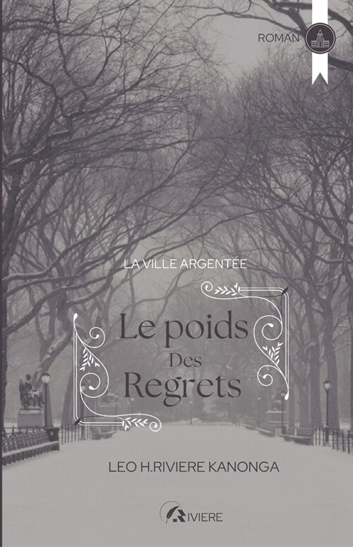 Le Poids Des Regrets: La Ville Argent? (Paperback)