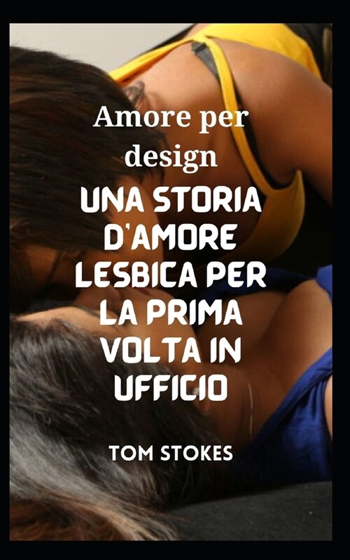 Amore per design Una storia damore lesbica per la prima volta in ufficio (Paperback)