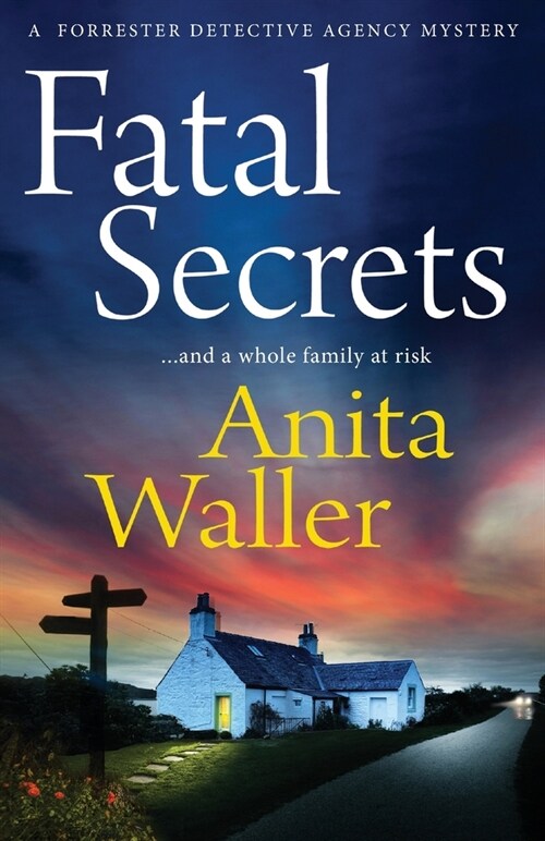 Fatal Secrets : The first in a crime mystery series from Anita Waller, author of The Family at No 12 (Paperback)