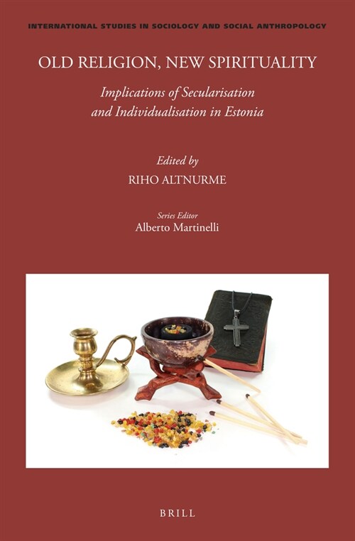 Old Religion, New Spirituality: Implications of Secularisation and Individualisation in Estonia (Paperback)