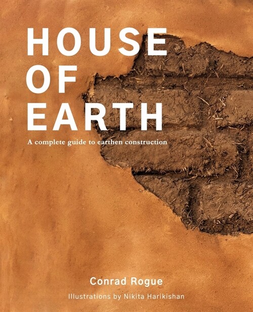 House of Earth: A complete guide to earthen construction (Paperback)