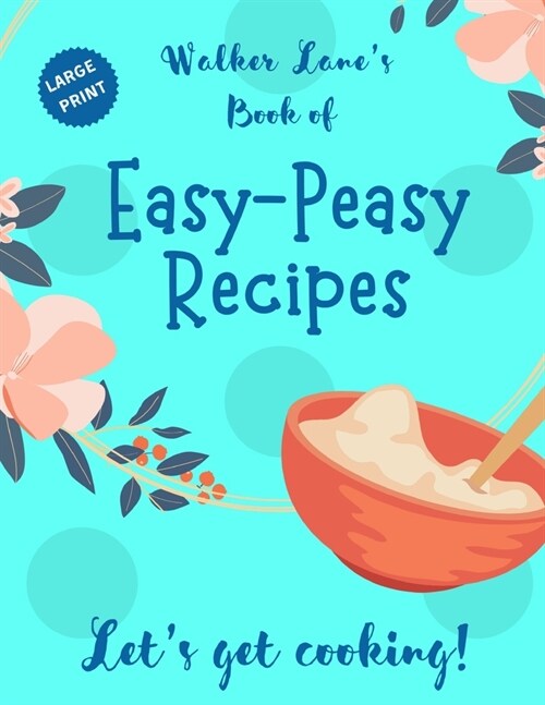 Walker Lanes Book of Easy-Peasy Recipes (Paperback)