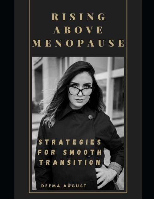 Rising Above Menopause: Strategies For A Smooth Transition (Paperback)
