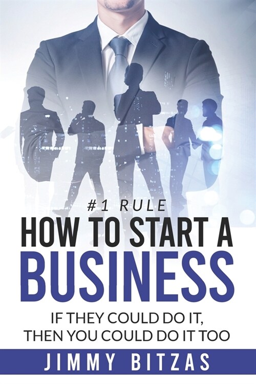 How to Start a Business: If they could do it, then you can do it too. (Paperback)
