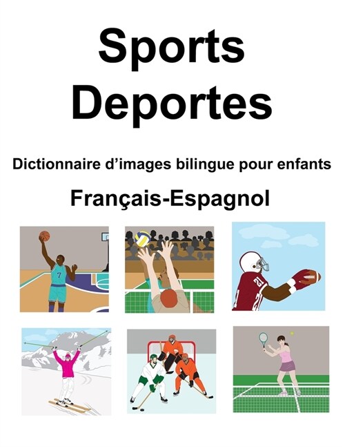 Fran?is-Espagnol castillan Sports / Deportes Dictionnaire dimages bilingue pour enfants (Paperback)