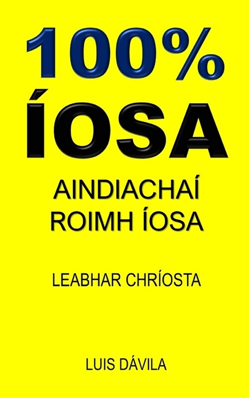 100% ?sa: Aindiacha?Roimh ?sa (Paperback)