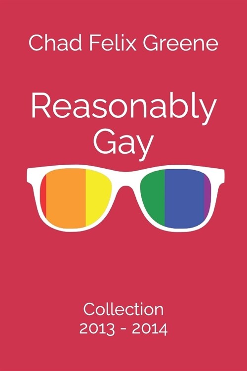 Reasonably Gay: Collection: 2013-2014 (Paperback)