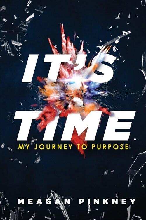 Its Time: My Journey to Purpose (Paperback)