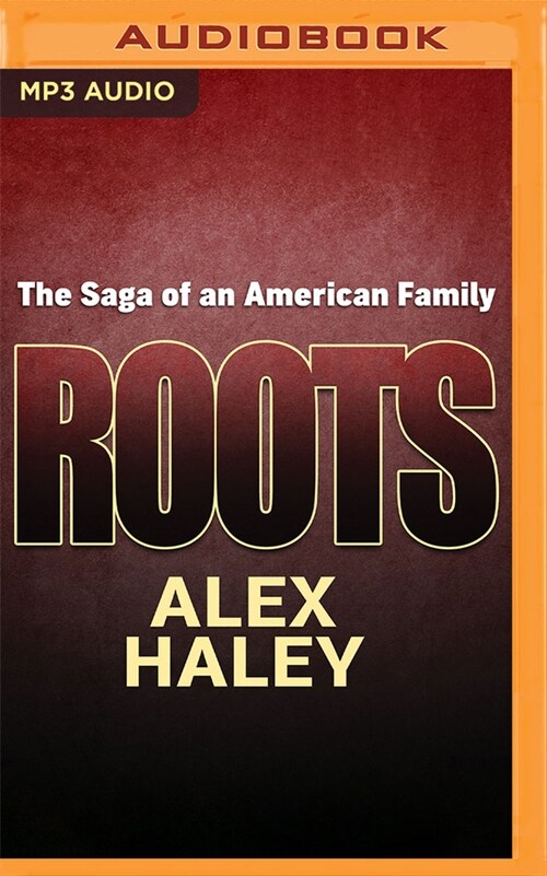 Roots: The Saga of an American Family (MP3 CD)