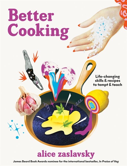 Better Cooking: Life-Changing Skills & Recipes to Tempt & Teach (Hardcover)