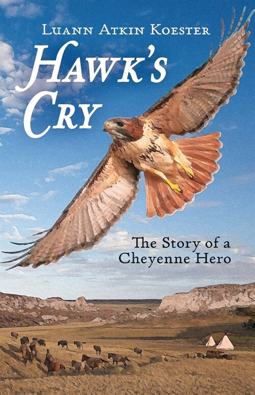 Hawks Cry: The Story of a Cheyenne Hero (Paperback)