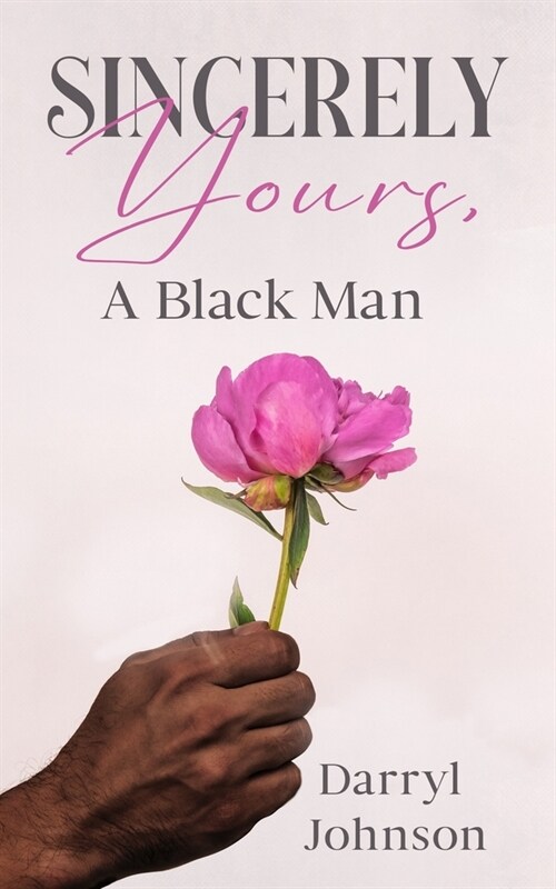 Sincerely Yours, A Black Man (Paperback)