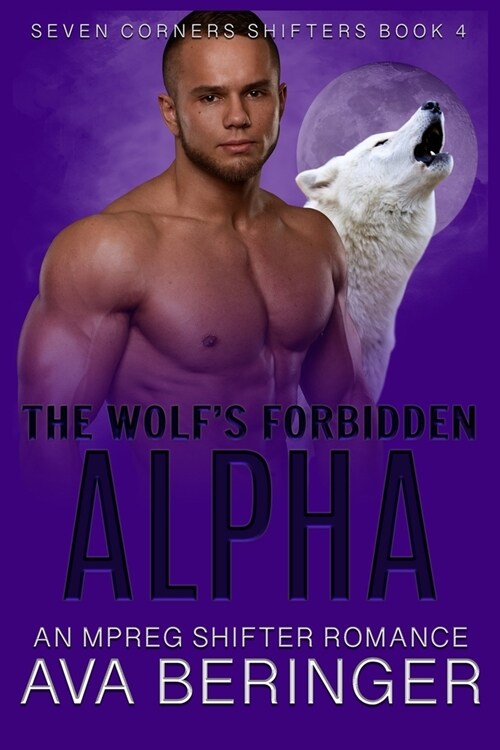 The Wolfs Forbidden Alpha: An Mpreg Shifter Romance (Paperback)