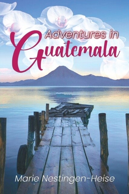 Adventures in Guatemala (Paperback)