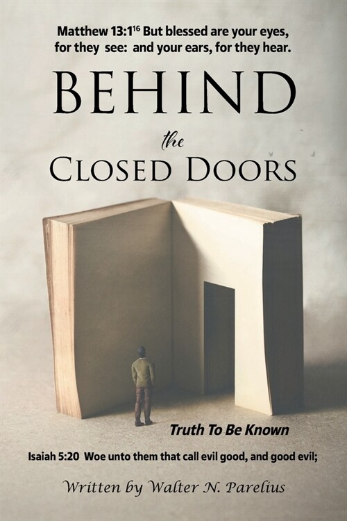 Behind the Closed Doors: Truth To Be Known (Paperback)