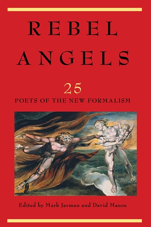 Rebel Angels: 25 Poets of the New Formalism (Hardcover)