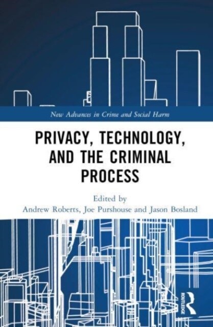 Privacy, Technology, and the Criminal Process (Hardcover)
