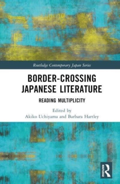 Border-Crossing Japanese Literature : Reading Multiplicity (Hardcover)