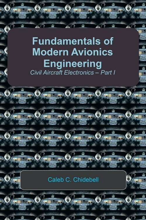 Fundamentals of Modern Avionics Engineering: Civil Aircraft Electronics - Part I (Paperback)