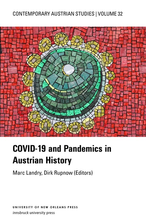Covid-19 and Pandemics in Austrian History (Contemporary Austrian Studies, Vol. 32) (Paperback)