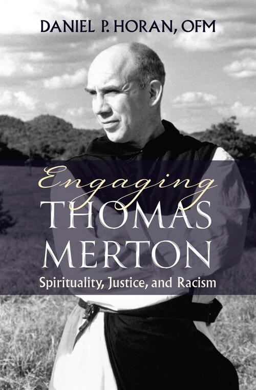 Engaging Thomas Merton: Spirituality, Justice, and Racism (Paperback)