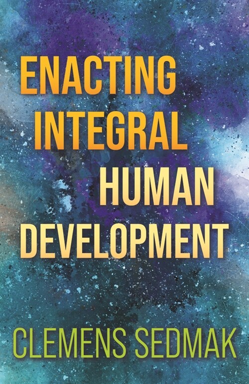 Enacting Integral Human Development (Paperback)