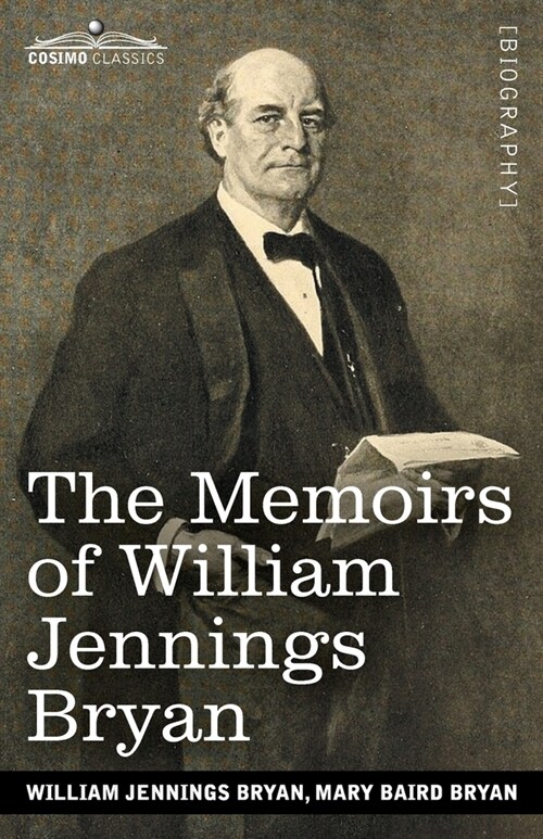 The Memoirs of William Jennings Bryan (Paperback)