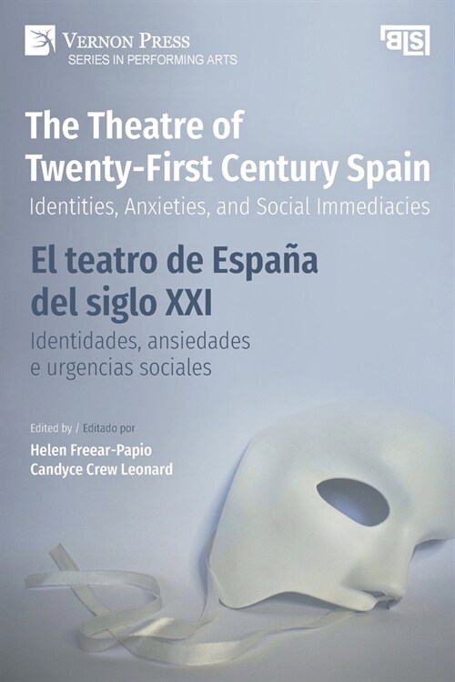 The Theatre of Twenty-First Century Spain / El teatro de Espa? del siglo XXI: Identities, Anxieties, and Social Immediacies / Identidades, ansiedades (Paperback)