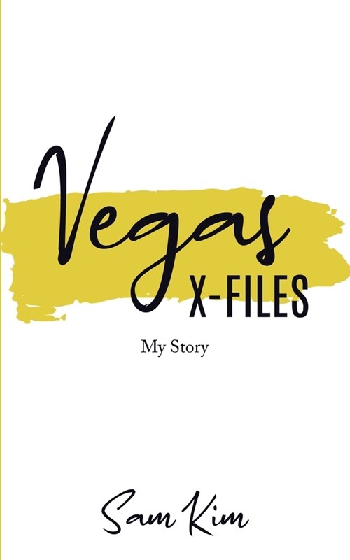 Vegas X-Files: My Story (Paperback)