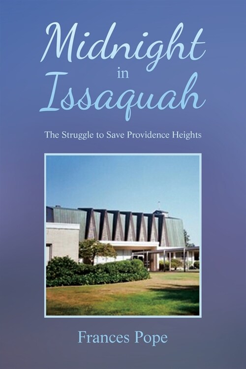 Midnight in Issaquah: The Struggle to Save Providence Heights (Paperback)