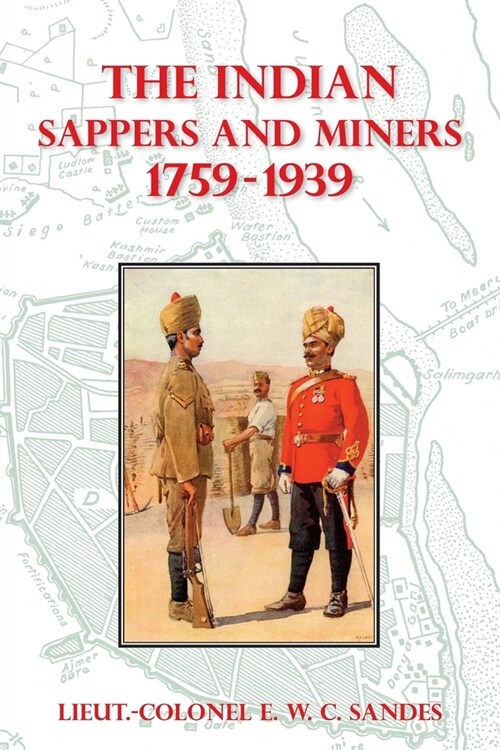 The Indian Sappers and Miners 1759-1939 (Paperback)